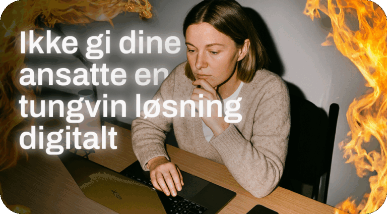 En ansatt som har en tungvin digital løsning